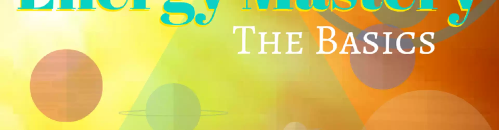 Mastering Energetic Connection: The Basics - Online Class by Janice Corsano